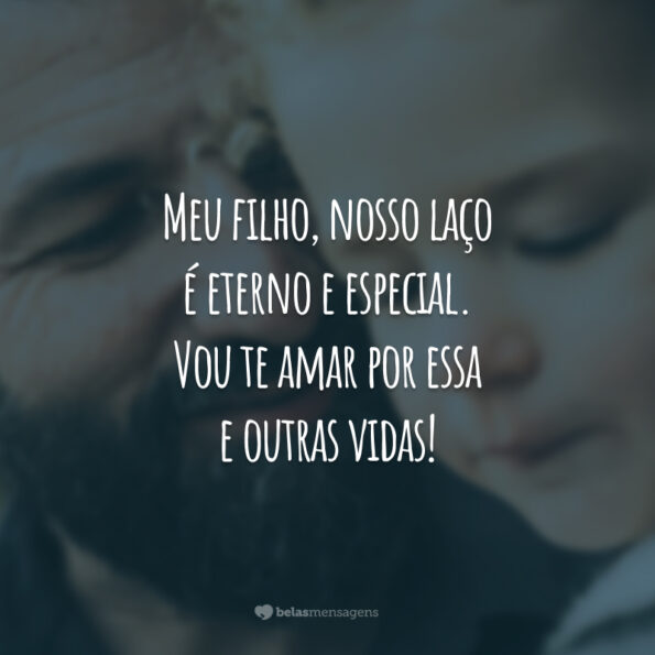 Frases De Amor Para Filho Que Mostram Como Ele Tudo Para Voc