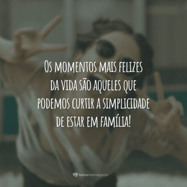 Frases De Momentos Felizes Para Aproveitar Cada Oportunidade