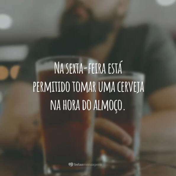 55 Frases De Sextou Para Curtir O Melhor Dia Da Semana