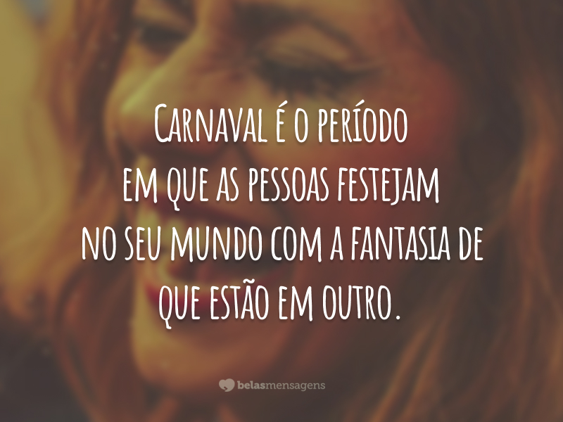 30 frases sobre Carnaval que prometem alegria e diversão