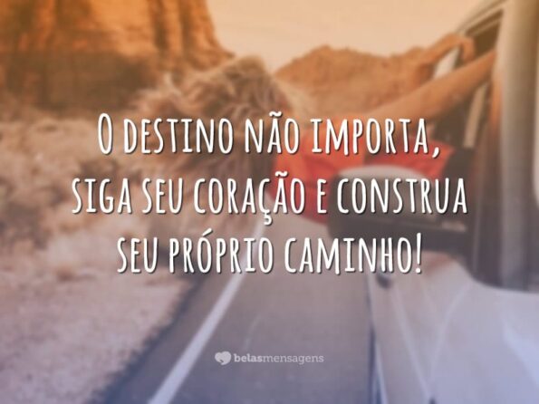 30 Frases De Destino Para Refletir Sobre Sua Caminhada