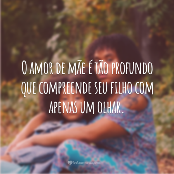 40 frases de amor de mãe que provam que não há nada igual