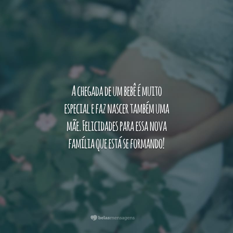 A chegada de um bebê é muito especial e faz nascer também uma mãe. Felicidades para essa nova família que está se formando!