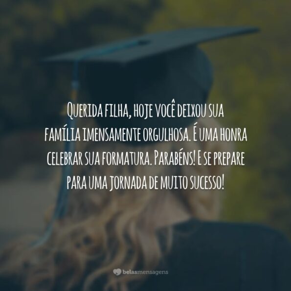 40 Frases De Formatura Para Filha Que Expressam Orgulho E Alegria 7824