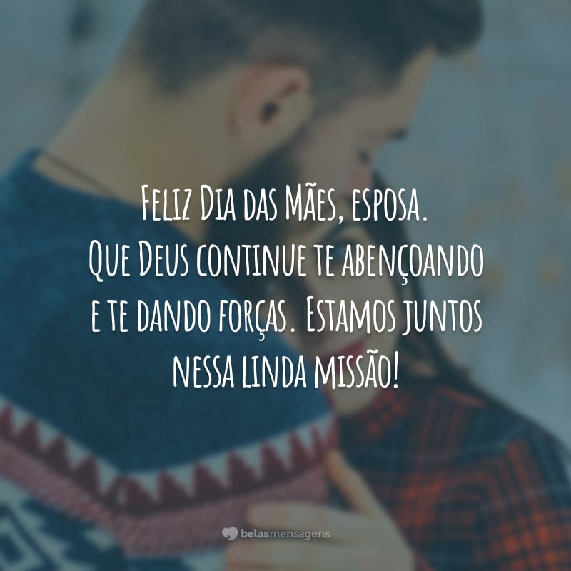 45 Frases De Dia Das Mães Para Esposa Saber O Quanto é Amada