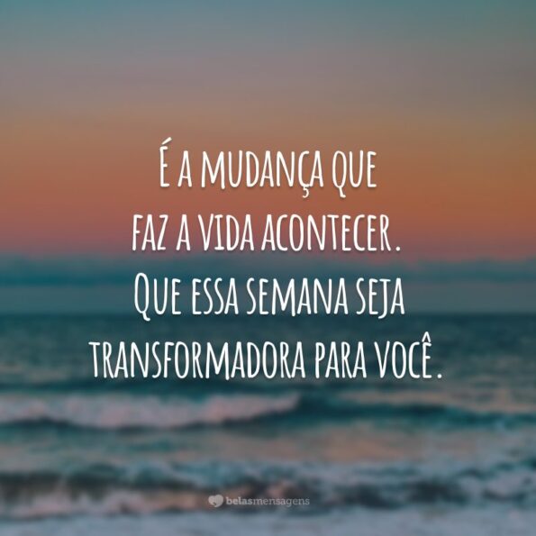 frases de começo de semana para te encher de ânimo e alegria