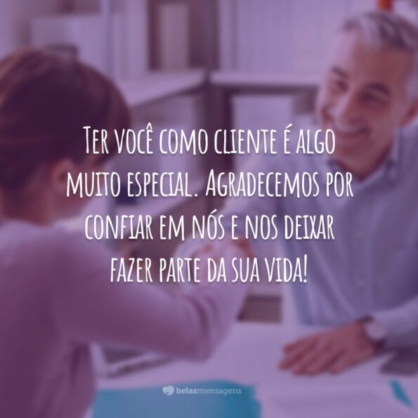 Frases Para Clientes Especiais Que Agradecem Pela Parceria