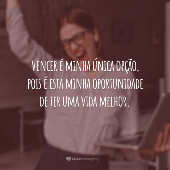 45 Frases Sobre Vencer Que Te Darão Forças Para Continuar Lutando