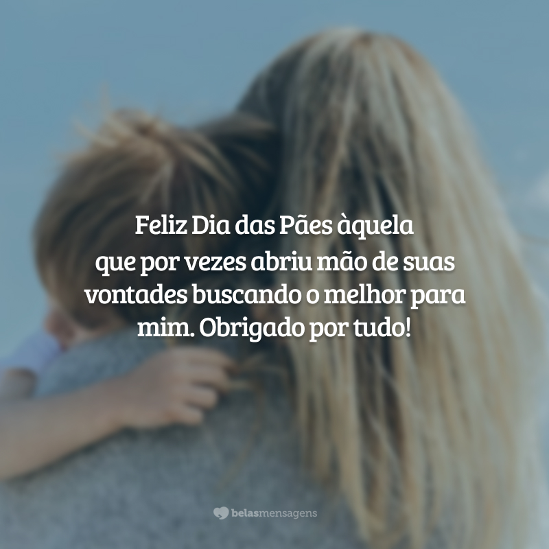 Feliz Dia das Pães àquela que por vezes abriu mão de suas vontades buscando o melhor para mim. Obrigado por tudo!