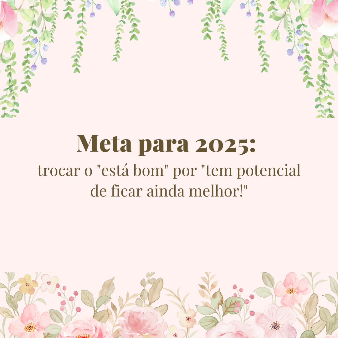 Meta para 2025: trocar o 