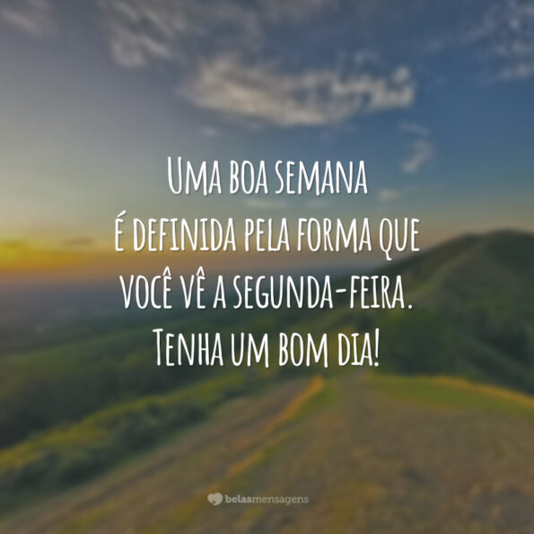 30 frases de bom dia e boa semana para energizar suas manhãs